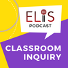 Classroom Inquiry Podcast